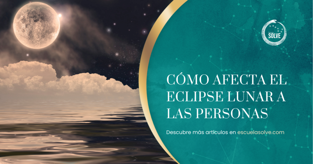 suspicaz Estar satisfecho Medicina Cómo afecta el eclipse lunar a las personas - Blog Escuela Solve